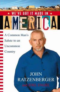 Produktbild: We've Got It Made in America: A Common Man's Salute to an Uncommon Country