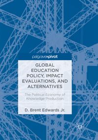Produktbild: Global Education Policy, Impact Evaluations, and Alternatives