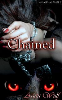 Produktbild: Chained (An Alpha's Mate, #2)