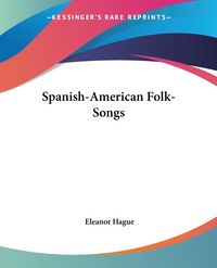 Produktbild: Spanish-American Folk-Songs