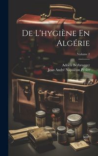 Produktbild: De L'hygi&egrave;ne En Alg&eacute;rie; Volume 2