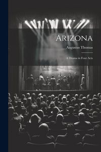 Produktbild: Arizona; a Drama in Four Acts