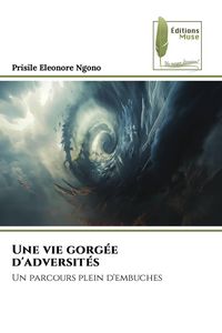 Produktbild: Une vie gorg&eacute;e d'adversit&eacute;s