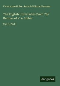 Produktbild: The English Universities From The German of V. A. Huber