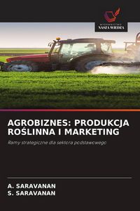 Produktbild: Agrobiznes: Produkcja Ro&iquest;linna I Marketing