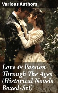 Produktbild: Love & Passion Through The Ages (Historical Novels Boxed-Set)