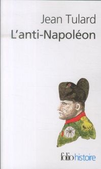 Produktbild: L'anti-Napol&eacute;on : la l&eacute;gende noire de l'Empereur