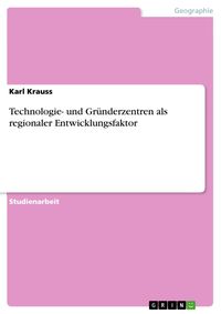 Produktbild: Technologie- und Gr&uuml;nderzentren als regionaler Entwicklungsfaktor