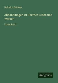 Produktbild: Abhandlungen zu Goethes Leben und Werken