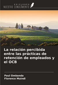 Produktbild: La relaci&oacute;n percibida entre las pr&aacute;cticas de retenci&oacute;n de empleados y el OCB