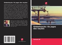 Produktbild: Globaliza&ccedil;&atilde;o: Os jogos das na&ccedil;&otilde;es