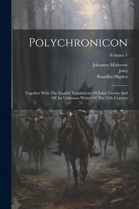 Produktbild: Polychronicon: Together With The English Translations Of John Trevisa And Of An Unknown Writer Of The 15th Century; Volume 1