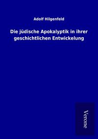 Produktbild: Die j&uuml;dische Apokalyptik in ihrer geschichtlichen Entwickelung