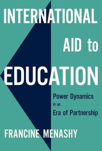Bild vom Artikel International Aid to Education: Power Dynamics in an Era of Partnership vom Autor Francine Menashy