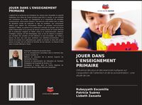 Produktbild: Jouer Dans L'enseignement Primaire
