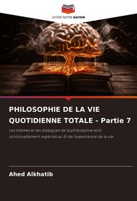 Produktbild: PHILOSOPHIE DE LA VIE QUOTIDIENNE TOTALE - Partie 7
