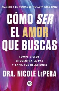 Produktbild: C&oacute;mo ser el amor que buscas