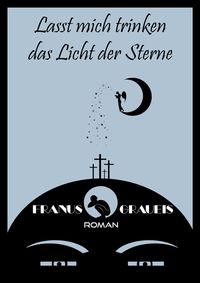 Produktbild: Lasst mich trinken das Licht der Sterne