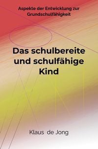 Produktbild: Das schulbereite und schulf&auml;hige Kind