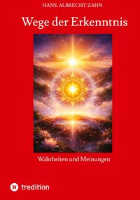Produktbild: Wege der Erkenntnis, praktische Erkenntnistheorie, was ist Wahrheit, Erkenntnisinstrumente