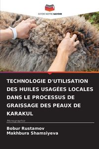 Produktbild: Technologie D'utilisation des Huiles Usag&eacute;es Locales Dans Le Processus De Graissage des Peaux De Karakul