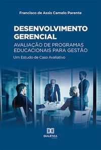Produktbild: Desenvolvimento gerencial - Avalia&ccedil;&atilde;o de Programas Educacionais para Gest&atilde;o