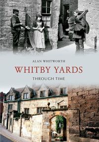Produktbild: Whitby Yards Through Time