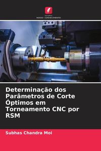 Produktbild: Determina&ccedil;&atilde;o dos Par&acirc;metros de Corte &Oacute;ptimos em Torneamento CNC por RSM