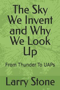Produktbild: The Sky We Invent and Why We Look Up