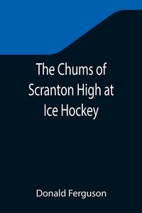 Produktbild: The Chums of Scranton High at Ice Hockey