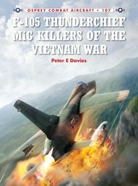 Produktbild: F-105 Thunderchief MiG Killers of the Vietnam War