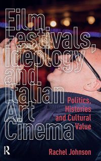 Produktbild: Film Festivals, Ideology and Italian Art Cinema