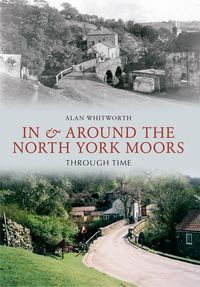 Produktbild: In & Around the North York Moors Through Time