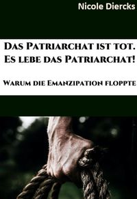 Produktbild: Das Patriarchat ist tot. Es lebe das Patriarchat.