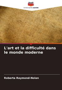Produktbild: L'art et la difficult&eacute; dans le monde moderne
