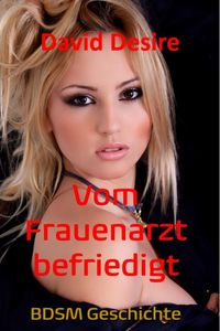 Produktbild: Vom Frauenarzt befriedigt