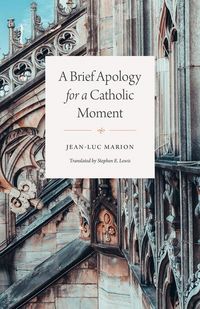 Produktbild: A Brief Apology for a Catholic Moment