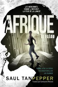 Produktbild: Afrique - Le Fl&eacute;au: Un thriller technologique apocalyptique