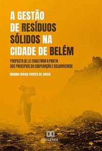 Produktbild: A gest&atilde;o de res&iacute;duos s&oacute;lidos na cidade de Bel&eacute;m