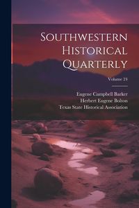 Produktbild: Southwestern Historical Quarterly; Volume 24