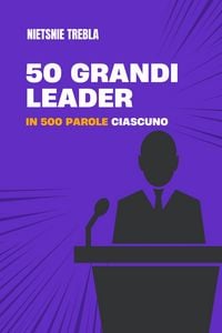 Produktbild: 50 grandi leader in 500 parole ciascuno