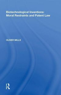 Produktbild: Mills, O: Biotechnological Inventions: Moral Restraints and