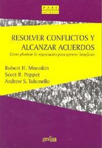 Produktbild: Resolver conflictos y alcanzar acuerdos : c&oacute;mo plantear la negociaci&oacute;n para generar beneficios