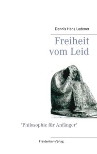 Bild vom Artikel Freiheit vom Leid vom Autor Dennis Hans Ladener