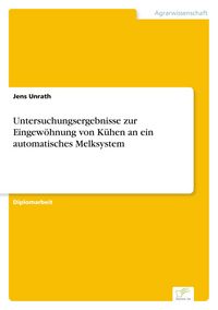 Produktbild: Untersuchungsergebnisse zur Eingew&ouml;hnung von K&uuml;hen an ein automatisches Melksystem