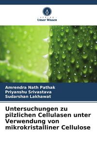 Produktbild: Untersuchungen zu pilzlichen Cellulasen unter Verwendung von mikrokristalliner Cellulose