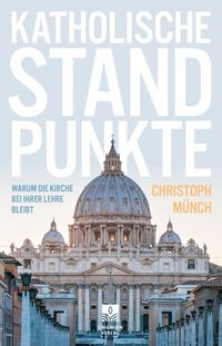 Bild vom Artikel Katholische Standpunkte vom Autor Christoph Münch