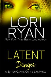 Produktbild: Latent Danger (Sutton Capital On the Line Series, #2)