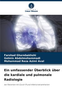 Produktbild: Ein umfassender &Uuml;berblick &uuml;ber die kardiale und pulmonale Radiologie