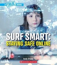 Produktbild: Surf Smart: Staying Safe Online (a True Book: Our Digital World)